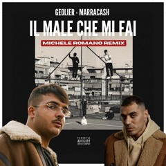 Geolier ft. Marracash - Il Male Che Mi Fai (Michele Romano Remix)