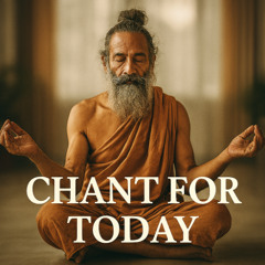 Chant for today