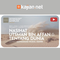 141. Nasihat Utsman Bin Affan Tentang Dunia