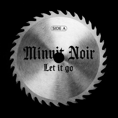 𝗠𝗜𝗡𝗨𝗜𝗧 𝗡𝗢𝗜𝗥 - Let it go