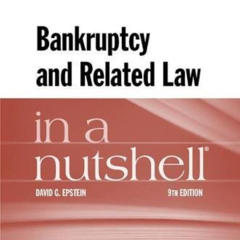 [Read] EPUB 💚 Bankruptcy and Related Law in a Nutshell (Nutshells) by  David Epstein