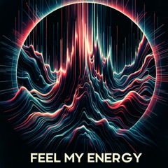 FEEL MY ENERGY