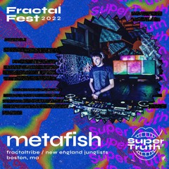 Ep. 42 - Fractalfest 2022 SuperTruth™ Minimix - Metafish