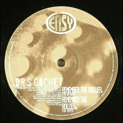 Dr. S. Gachet - Remember The Roller (The Re-Work)