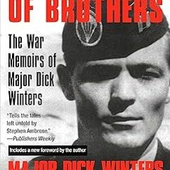 Stream PDF Download Beyond Band of Brothers: The War Memoirs of Major Dick Winters By  Dick Win