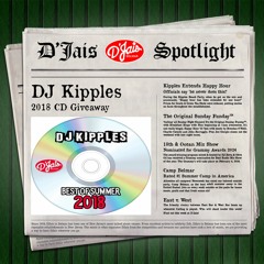 D'Jais SPOTLIGHT: DJ Kipples | Summer 2018 CD Giveaway