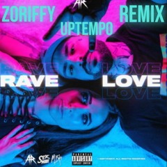 Sickmode & Mish - Rave Love - ( Zoriffy Uptempo Remix )