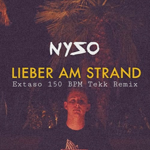 Nyso - Lieber Am Strand (Extaso 150 BPM Remix)