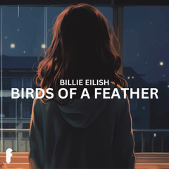 Billie Eilish - BIRDS OF A FEATHER ( Fariette Edit )