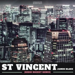 James Blake - St Vincent (Reddi Rocket Edit)