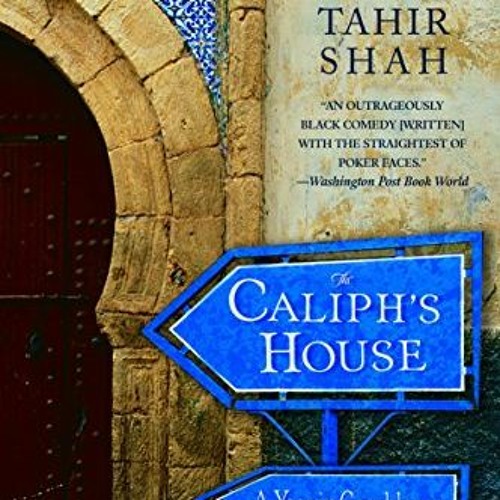 [VIEW] KINDLE 🎯 The Caliph's House: A Year in Casablanca by  Tahir Shah [KINDLE PDF