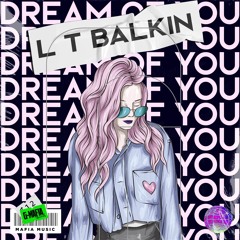 L T Balkin feat. Jerry Tee - Dream Of You (Original Mix) [G-MAFIA RECORDS]