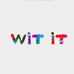 WIT IT