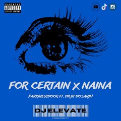 For Certain x Naina | Dj Elevate Edit