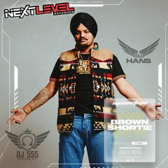 Brown Shortie (Dholmix) - Sidhu Moosewala - DJ SSS X DJ Hans