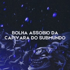 BOLHA ASSOBIO DA CAPIVARA DO SUBMUNDO - MC Magrinho (DJ Keu) DO ANO DE 2999