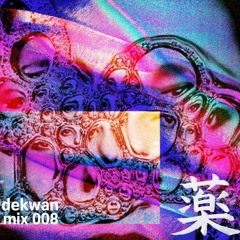 dekwan - MIX 008 | SCREWED by KUSURI 薬