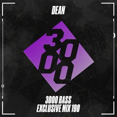 DEAN - 3000 Bass Exclusive Mix 190
