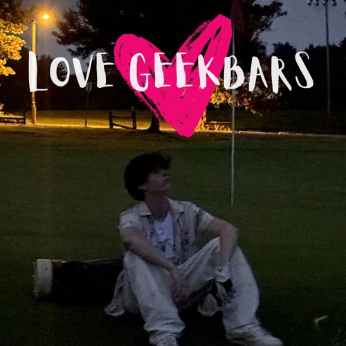 LOVE GEEKBARS