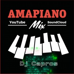 AMAPIANO MIX 2024 DJ CAPROS