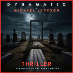 Michael Jackson - Thriller (Dynamatic In The Dark Remix)