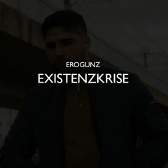 Erogunz - EXISTENZKRISE (beat by SHREDDED)