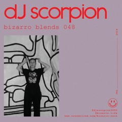 Bizarro Blends 48 //  DJ Scorpion