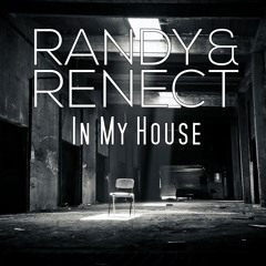 [FREE DOWNLOAD] Randy & Renect - In My House (Original Mix)