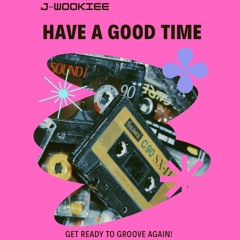 Have A Good Time