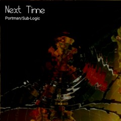 Portman & Sub-Logic - Next Time