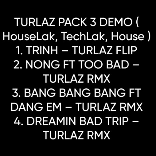 TURLAZ PACK 3 DEMO ( HouseLak, TechLak, House )