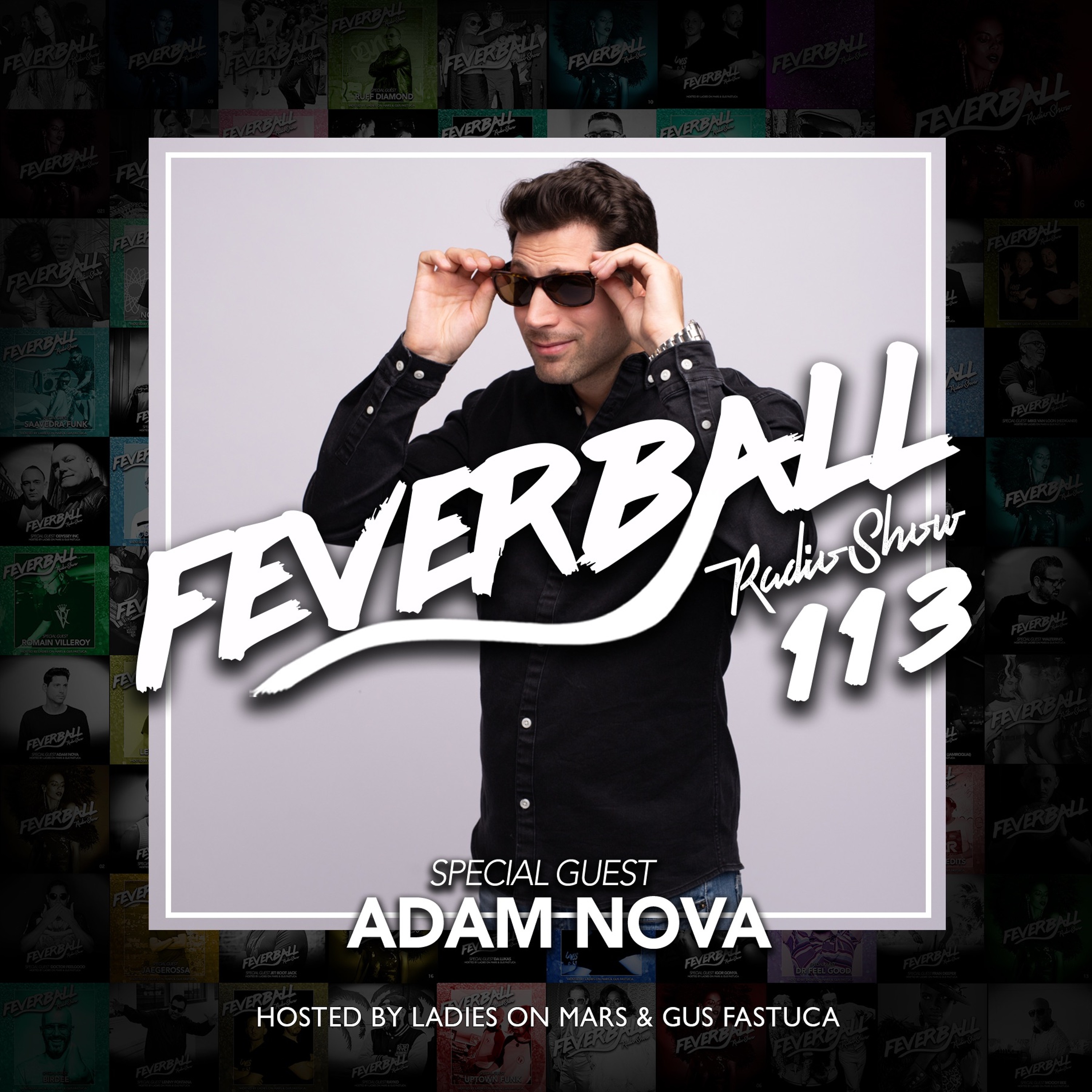 Feverball Radio Show 113 By Ladies On Mars & Gus Fastuca + Special Guest Adam Nova episode artwork