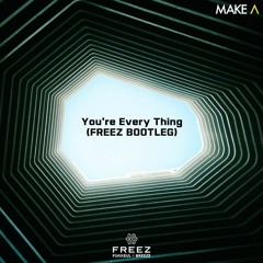 You're Everything (FREEZ Bootleg)[FREE DOWNLOAD]