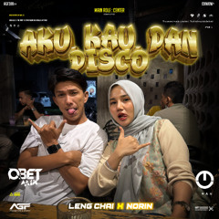 AKU KAU DAN DISCO #POTONG SAMPING ( OBET MIX X DJ NORIN X LENG CHAI ) #VVIP