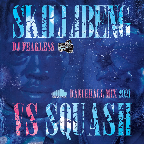 Skillibeng Vs Squash (Dancehall Mix 2021) 💫