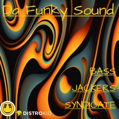 Da Funky Sound(Who.s Got It) - Bass Jackers Syndicate