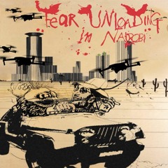 Fear Unloading In Nairobi (FULL ALBUM)