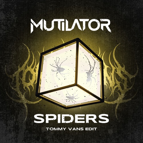 Mutilator - Spiders (Tommy Vans Edit)