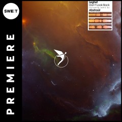 PREMIERE : Leghet - Don't Look Back (Original Mix) [Astral Records]