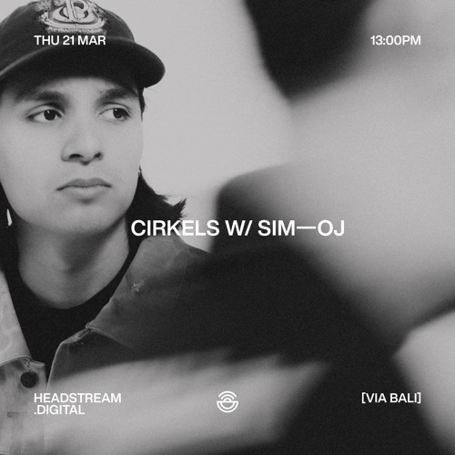 CIRKELS w/ SIM—OJ - Thursday 21th March 2024