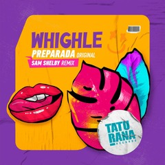 Whighle - Preparada (Original Mix)[Taturana Records]