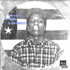 A$AP Rocky - Peso (LZN Remix)[Techno Hardgroove]