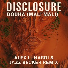DISCLOSURE - DOUHA (MALI MALI) - ALEX LUNARDI & JAZZ BECKER REMIX ** FILTER VERSION FOR SC **