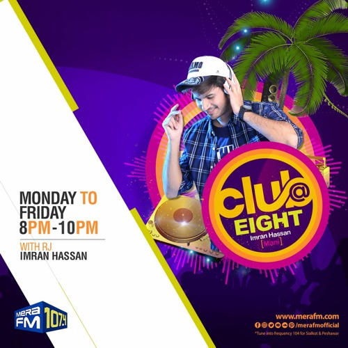 Stream episode Club @ Eight with RJ Imran Hassan | 16 Nov 2021 by Mera FM  107.4 podcast | Listen online for free on SoundCloud