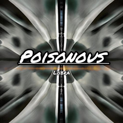 LOBRA - POISONOUS