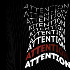 ATTENTION