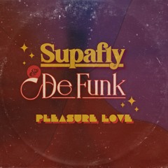 Supafly & De Funk - Pleasure Love