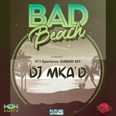 Dj Mka'D Ft Dj N'jeex - Bad Beach (911 Xpérience / Sunday Set)