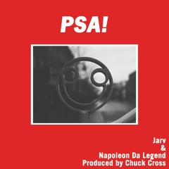PSA! - Napoleon Da Legend ft. Jarv Prod. Chuck Cross