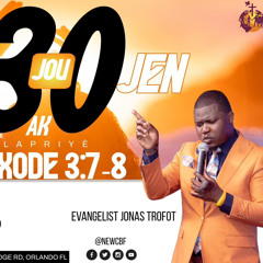 Sa se yon profesi ki gen poul rive - Jonas Trofort | NewCBF Church 30 Days 6 - 24 - 2024